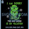 I Am Sorry The Nice Nurse Is On Vacation SVG, Christmas SVG