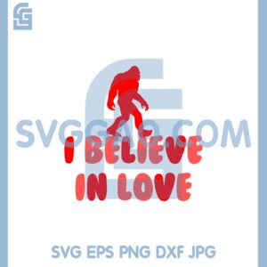 I Believe In Love Bigfoot Svg, Yeti Day Svg, Bigfoot Pink Svg