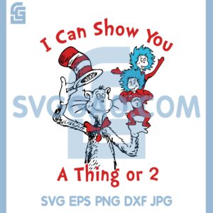I Can Show You A Thing Or 2 Svg, The Thing Svg