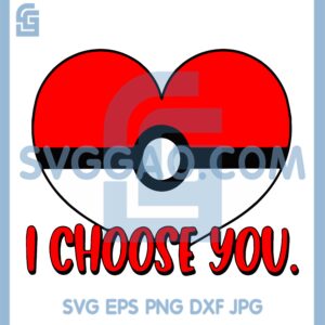 I Choose You Pokeball Svg, Valentines Day Svg, Valentine Pokemon Svg