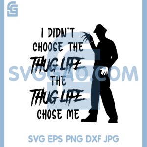 I Didn Choose The Thug Life Svg, The Thug Life Chose Me Svg