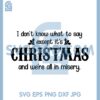 I Don Know What To Say Svg, Holiday Gift Cricut Files Svg