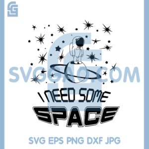 I Need Some Space Svg, Space Svg, Astronaut Svg, Introvert Svg