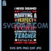 I never Dreamed Marrying A Perfect Svg, Teacher Svg 2 I never Dreamed Marrying A Perfect Svg, Teacher Svg