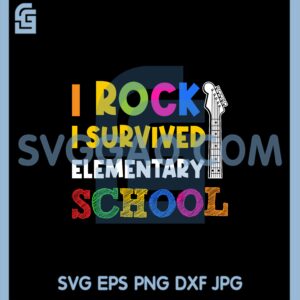 I Rock I Survived Elementary Svg, School SVG