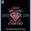 I Teach 1 St Grade Svg, Teacher Super Hero Power Juice SVG 1 I Teach 1 St Grade Svg, Teacher Super Hero Power Juice SVG