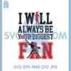 I Will Always Be Your Biggest Fan Svg, Softball Girl Softball Quote Svg