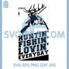 Hunting Fishing Loving Everyday Svg, Hunt Fish Svg