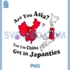 Asia Cuz I'm China Get In Japanties PNG
