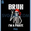 Bruh Im A Pirate Spooky Skeleton Halloween Costumes Men Boys PNG