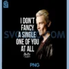 Buffy the Vampire Slayer Spike I Don't Fancy You TV Show PNG