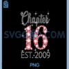 Chapter 16 EST 2009 Happy 16th Birthday Girl Men Women PNG