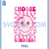 Choose Kindness Smile Face Groovy Be Kind Inspirational Kids PNG