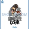 Classy Until Kickoff Buckeye Girl Ohio Funny Home State PNG