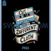 Cut From A Different Cloth Tshirt Men Women Urban Hip Hop PNG