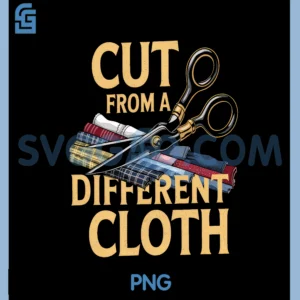 Cut From A Different Cloth Tshirt Men Women Urban Hip Hop PNG