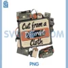 Cut From A Different Cloth Tshirt Men Women Urban Hip Hop PNG