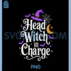 Head Witch In Charge Funny Halloween Costume for Witches PNG, Head Witch in Charge PNG