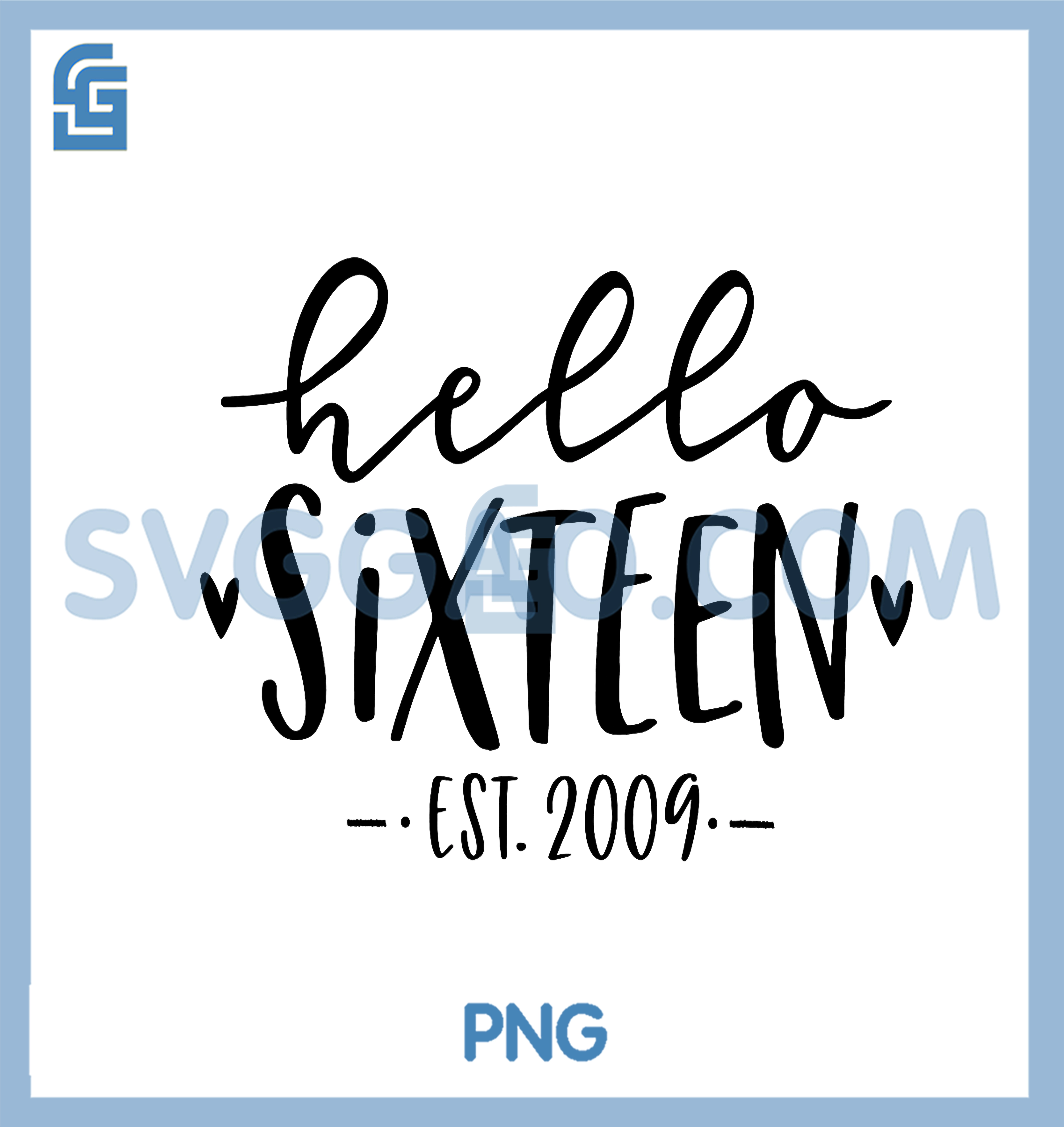 Hello Sixteen Est 2009 16th Birthday Girl 16-Year-Old T-Shirt copy Hello Sixteen Est 2009 16th Birthday Girl 16 Year Old PNG, Hello Sixteen Est 2009 PNG