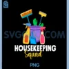 Housekeeping Appreciation Housekeeping Squad PNG, Housekeeper PNG