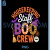 Housekeeping Staff Boo Crew Cute Witch Hat Broom PNG, Halloween PNG