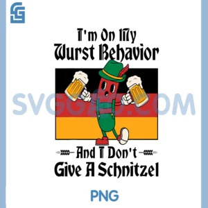 I'm On My Wurst Behavior And I Don't Give A Schnitzel Funny PNG, Funny PNG