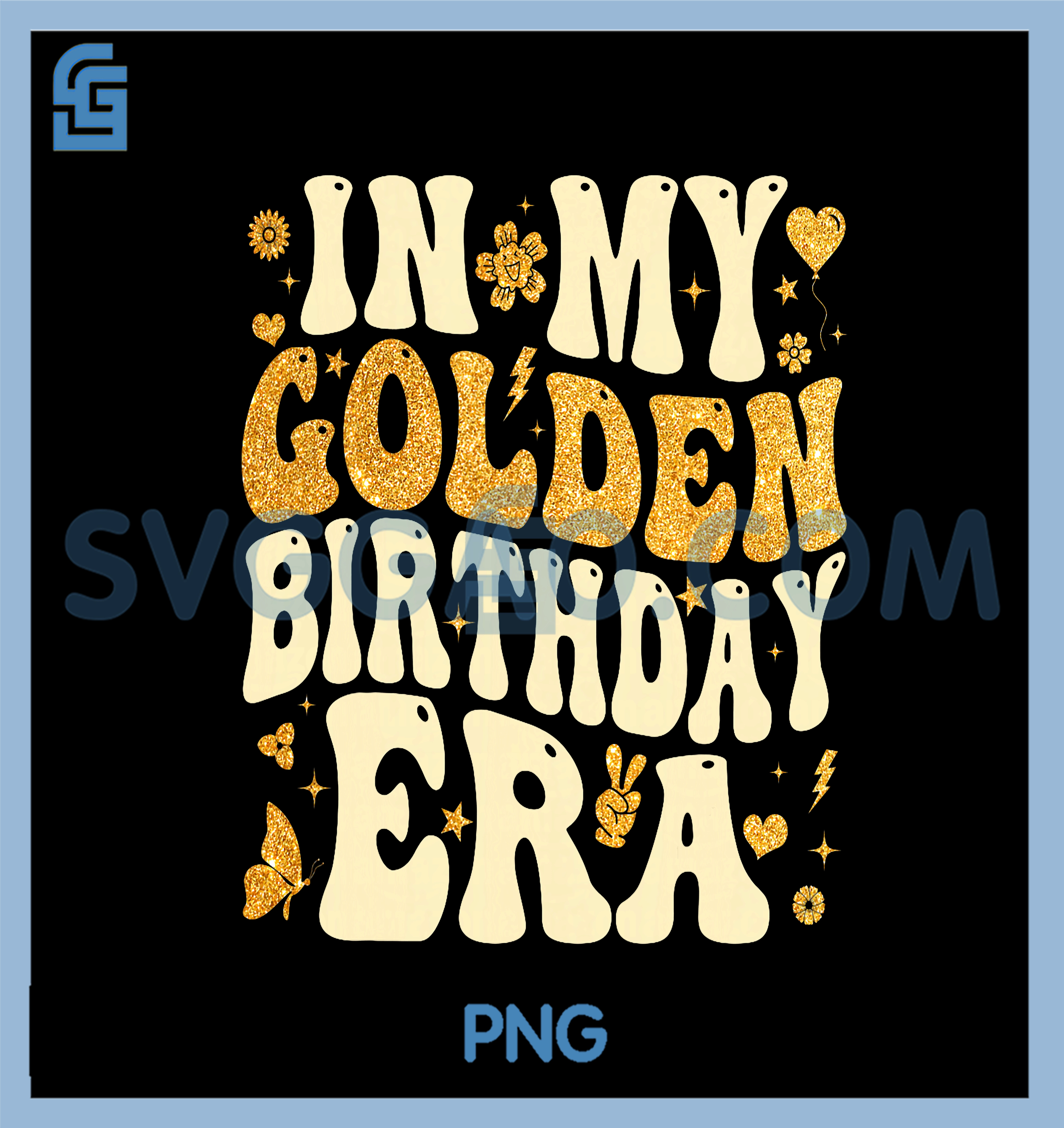 In My Golden Birthday Era Girl Women Men Kids Groovy T-Shirt copy In My Golden Birthday Era Girl Women Men Kids Groovy PNG, Birthday PNG
