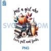 Just a Girl Who Loves Fall and Books Pumpkin Spice Autumn PNG, Just a Girl Who Loves Fall PNG