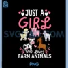 Just A Girl Who Loves Farm Animals For Women Girls PNG, Just Girl Who Loves Farm Animals PNG