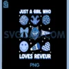 Just A Girl Who Loves Reveur House of Dreamers PNG, Reveur House Of Dreamers PNG