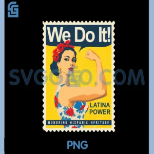 Latina Power We Do It Hispanic Heritage Strong Woman Pride PNG, Latina Power Women PNG