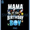 Mama Of The Birthday Boy Astronaut Family Space Planets PNG, Mama of the Berry First Birthday PNG