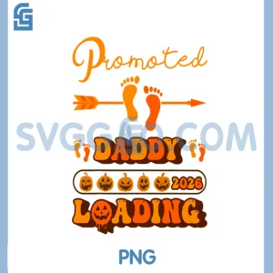 Promoted to Daddy 2026 Loading Pumpkins Halloween New Dad PNG, Promoted to Daddy Est. 2026 PNG