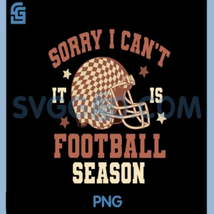 Retro Sorry I Can't It is Football Season PNG, Football Season PNG