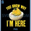 Retro Thanksgiving Dinner You Know Why I'm Here PNG, Deviled Egg PNG