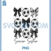 Soccer Sister Funny Coquette Bow Soccer Sister PNG, Coquette Bow Football PNG
