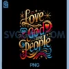 Trendy Love God PNG, Love People PNG, Love God Christian PNG