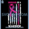 Husband of A Warrior Breast Cancer PNG, Awareness Support Squad PNG 1 Husband of A Warrior Breast Cancer PNG, Awareness Support Squad PNG
