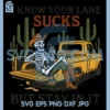 I Know Your Lane Sucks But Stay in It PNG, Skeleton Halloween PNG