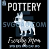 Pottery Frenchie Mom Funny PNG, Dog Lover Gift for Potters PNG