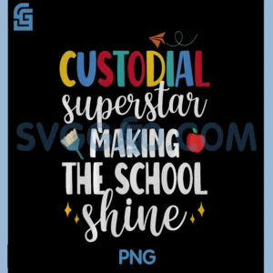 School Custodian Custodial PNG, Superstar Making The School Shine PNG, Comfort Colors Adult Heavyweight PNG