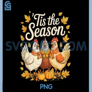 Tis The Season Chicken Fall PNG, Autumn Pumpkin Farm Animal PNG