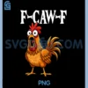 F-Caw-F Funny Chicken PNG, Humor F-Caw-F Quote PNG, Rooster Meme PNG
