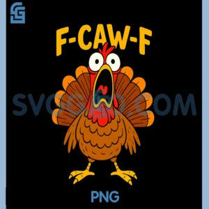 Funny Chicken F-CAW-F Turkey PNG, Thanksgiving PNG