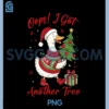 Funny Christmas Goose PNG, Oops! I Got Another Tree PNG