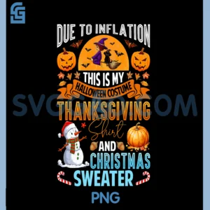 Funny Due to Inflation This is My PNG, Happy Hallothanksmas PNG