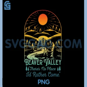 Beaver Valley There's No Place PNG, I'd Rather Come PNG