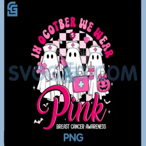 in October We Wear Pink Nurse Ghost PNG, Halloween Breast Cancer PNG