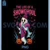 Life of a Showghoul PNG, Halloween Fun Print PNG