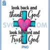 Look Back and Thank God Look PNG, Forward and Trust God PNG